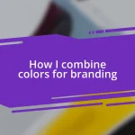 How I combine colors for branding