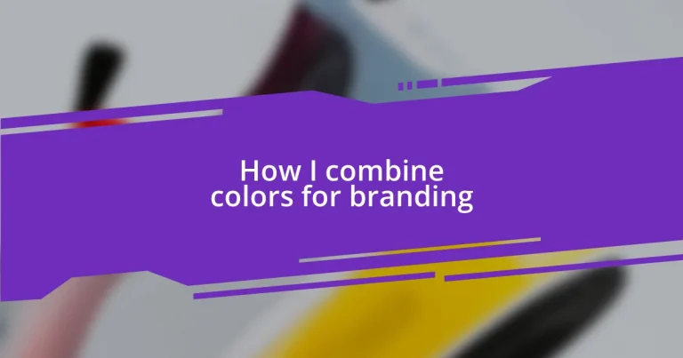 How I combine colors for branding