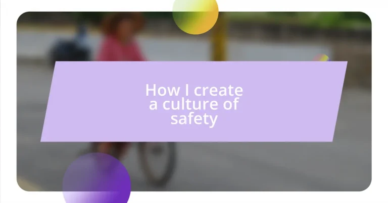 How I create a culture of safety