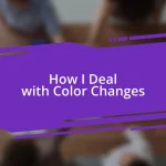 How I Deal with Color Changes