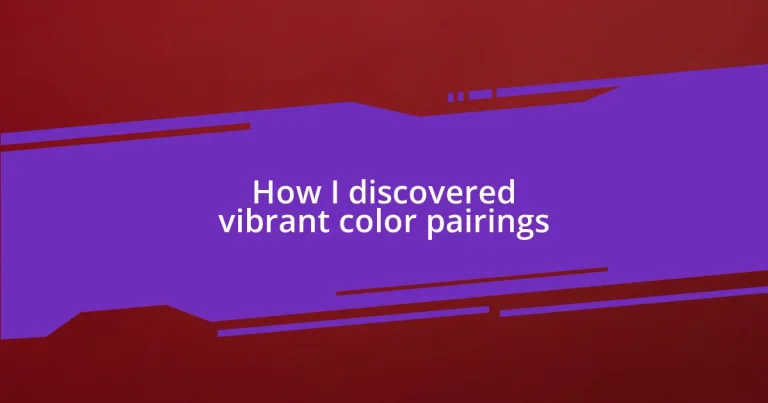 How I discovered vibrant color pairings