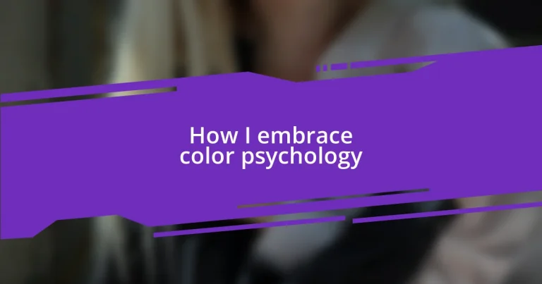 How I embrace color psychology