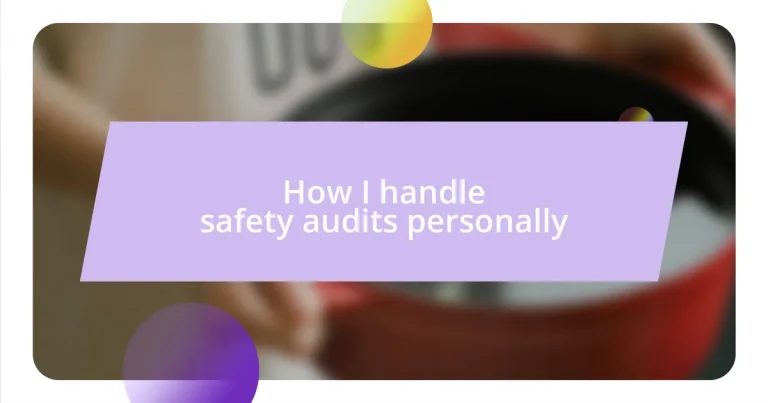 How I handle safety audits personally