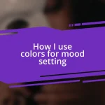 How I use colors for mood setting