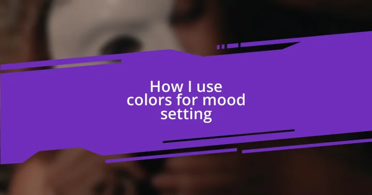 How I use colors for mood setting