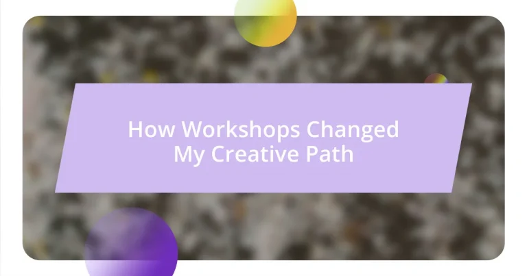 How Workshops Changed My Creative Path