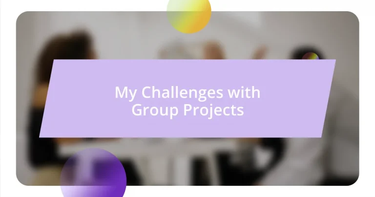 My Challenges with Group Projects