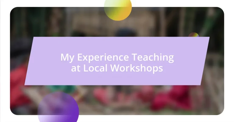 My Experience Teaching at Local Workshops