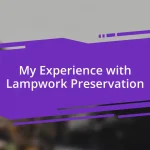 My Experience with Lampwork Preservation