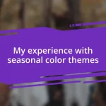 My experience with seasonal color themes