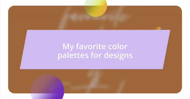 My favorite color palettes for designs