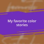 My favorite color stories