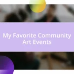 My Favorite Community Art Events