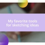 My favorite tools for sketching ideas