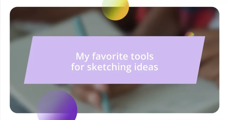 My favorite tools for sketching ideas