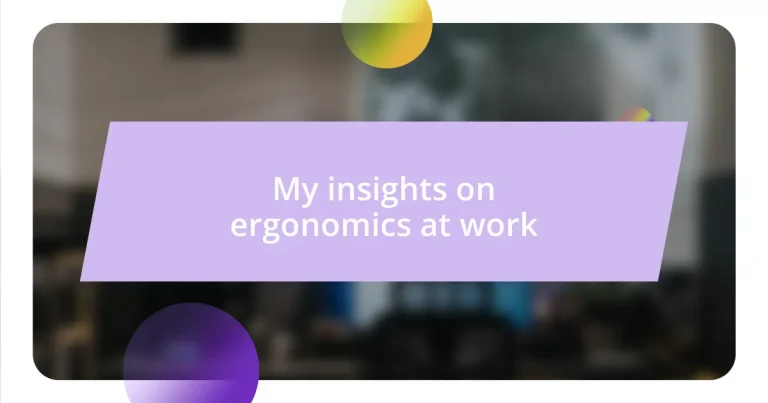 My insights on ergonomics at work