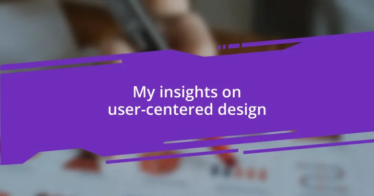 My insights on user-centered design