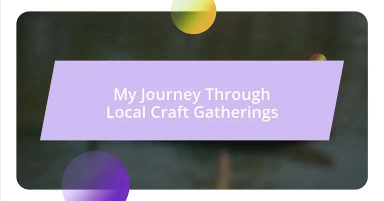 My Journey Through Local Craft Gatherings