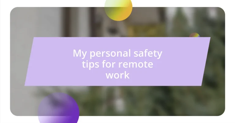 My personal safety tips for remote work