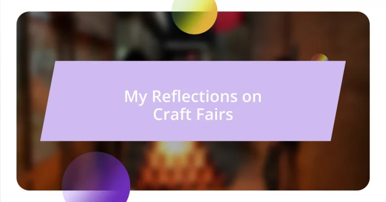 My Reflections on Craft Fairs