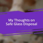 My Thoughts on Safe Glass Disposal