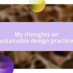 My thoughts on sustainable design practices