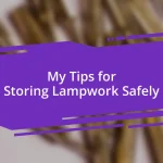 My Tips for Storing Lampwork Safely