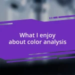 What I enjoy about color analysis