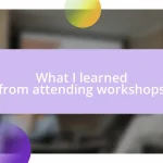 What I learned from attending workshops