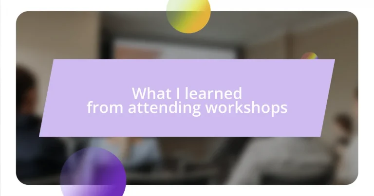 What I learned from attending workshops