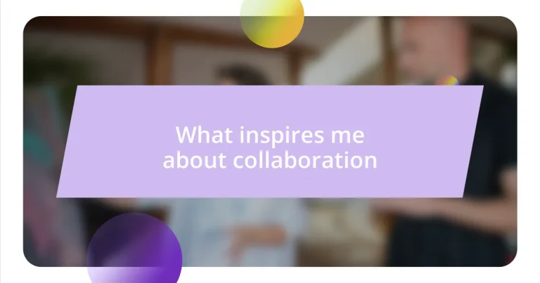 What inspires me about collaboration