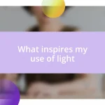 What inspires my use of light