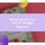 What works for me in design layouts