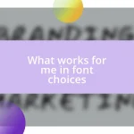 What works for me in font choices