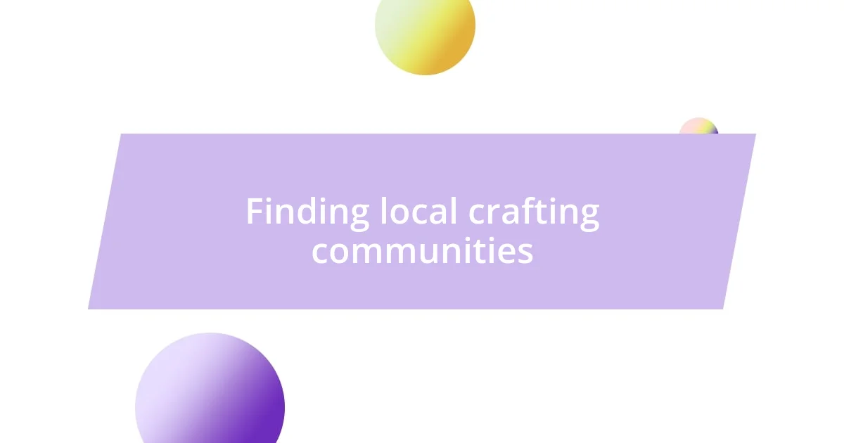 Finding local crafting communities