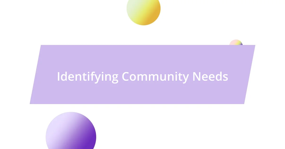 Identifying Community Needs