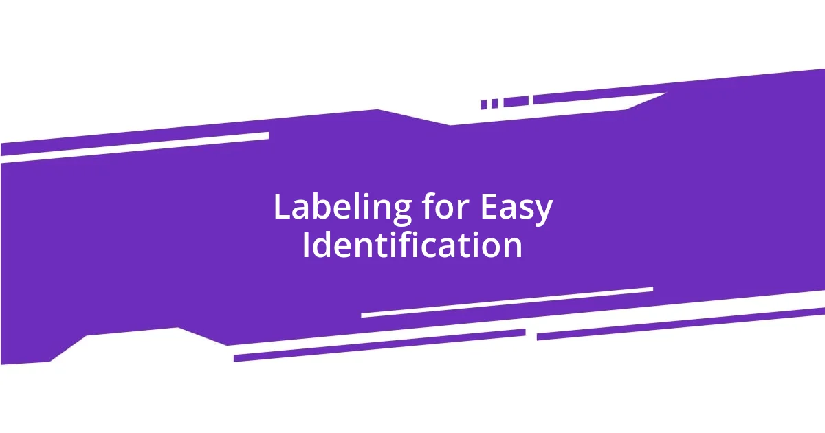 Labeling for Easy Identification