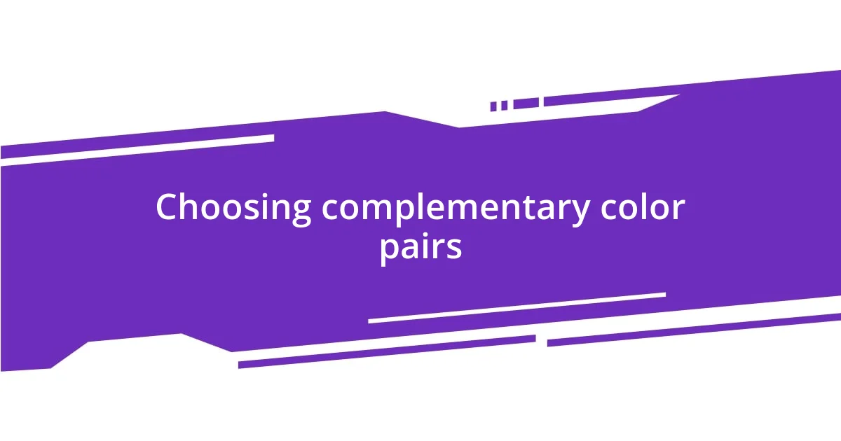 Choosing complementary color pairs