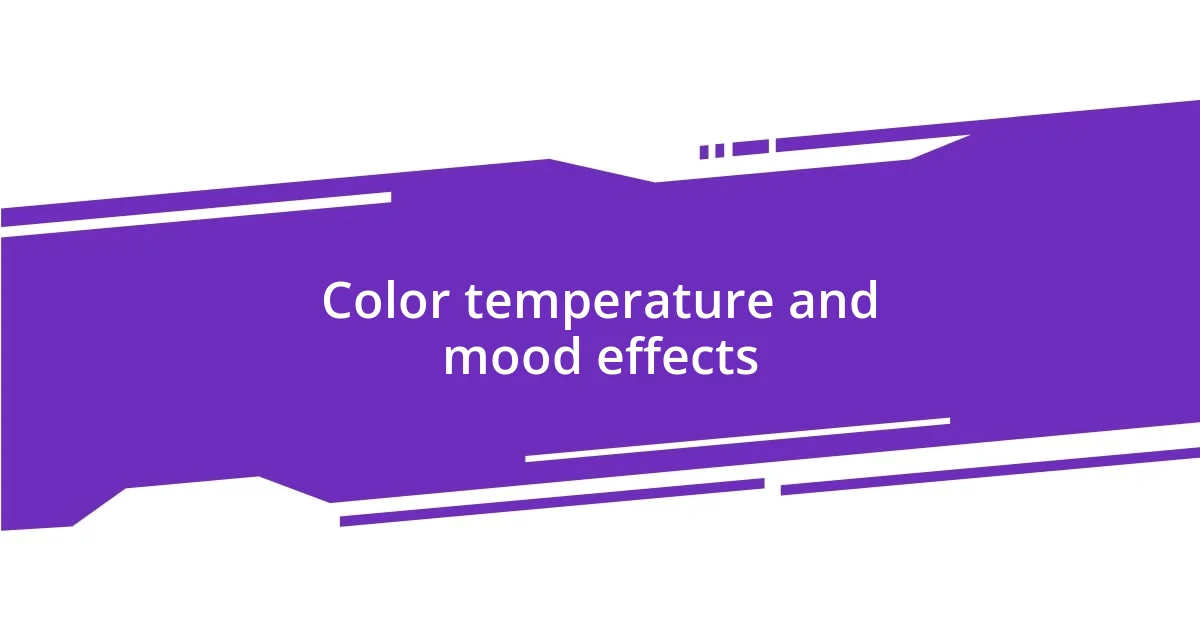 Color temperature and mood effects